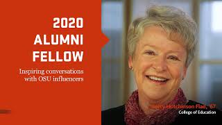 "2020 Alumni Fellow, Inspiring conversations with OSU influencers" text with image of Betty Hutchinson and OSUAA logo