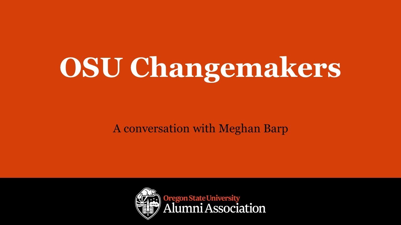 "OSU Changemakers, A conversation with Meghan Barp" with OSUAA logo