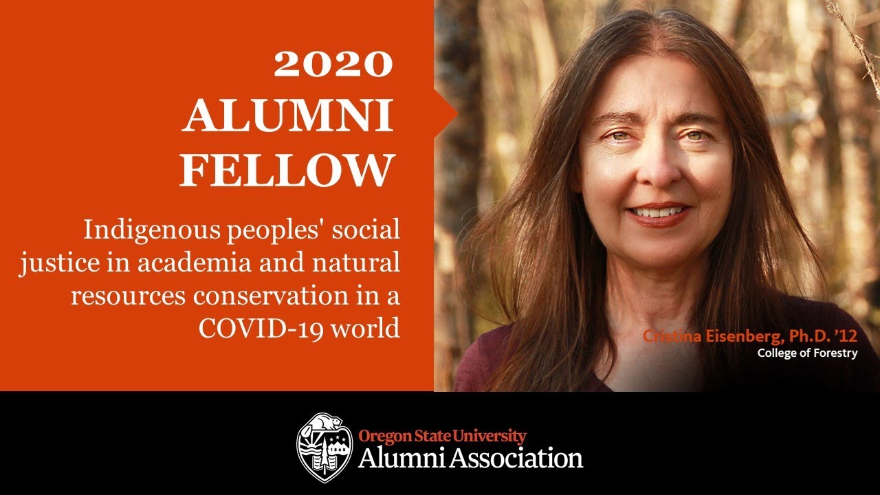 "2020 Alumni Fellow, Indigenous peoples' social justice in academia and natural resources conversation in a COVID-19 world" text with image of Cristina Eisenberg and OSUAA logo