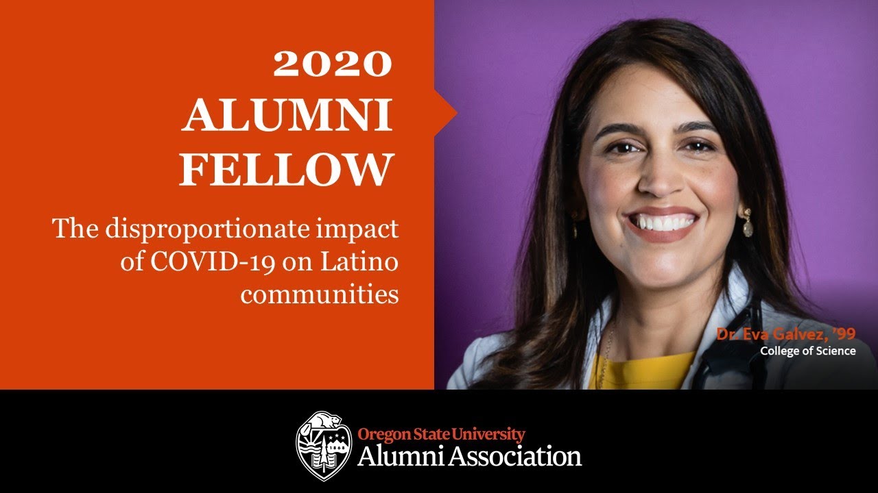 "2020 Alumni Fellow, The disproportionate impact of Covid-19 on Latino communities" text with image of Eva Galvez and OSUAA logo